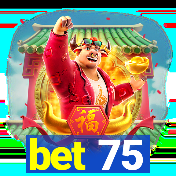 bet 75